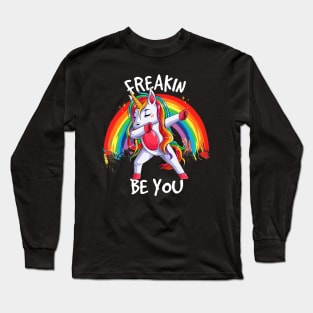 Freakin Be You Unicorn Long Sleeve T-Shirt